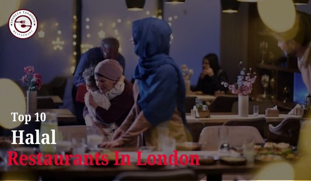 Top 10 Halal Restaurants in London